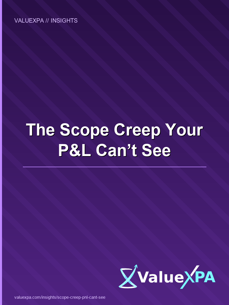 The Scope Creep Your P&L Can’t See