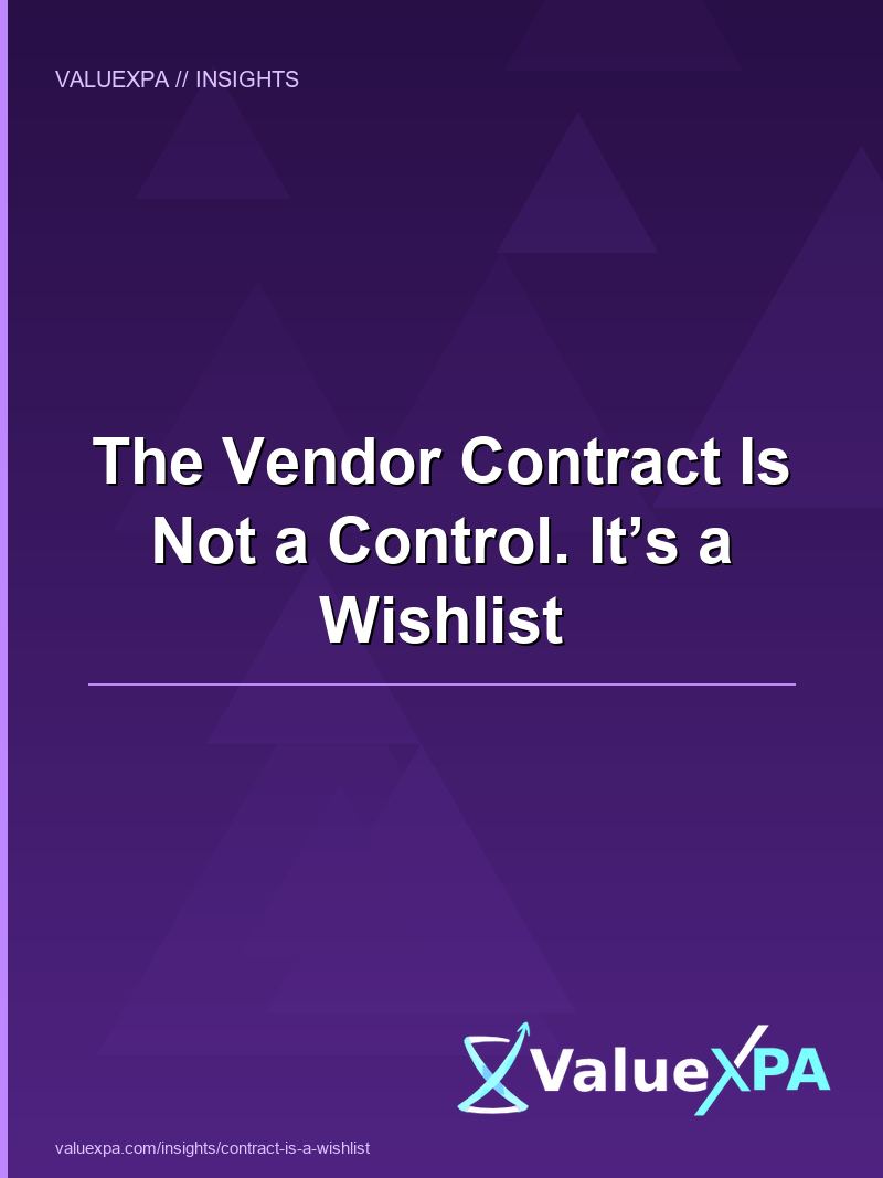 The Vendor Contract Is Not a Control. It’s a Wishlist